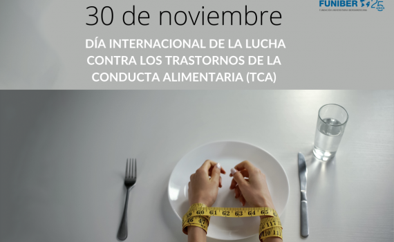 30 de noviembre: Día Internacional de la lucha contra los Trastornos de la Conducta Alimentaria (TCA)